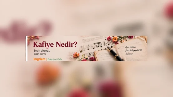 Kafiye Nedir? Kafiye Türleri ve Uyak Düzeni Nasıl Bulunur?