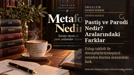 Pastiş ve Parodi Nedir? Aralarındaki Farklar