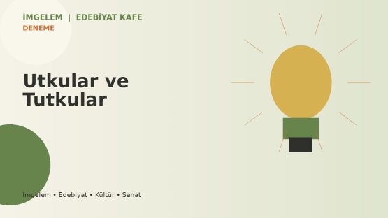 Utkular ve Tutkular