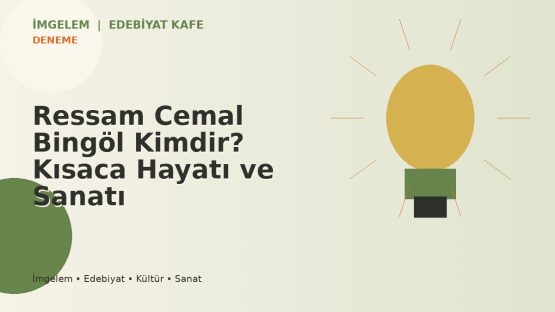 Ressam Cemal Bingöl Kimdir? Kısaca Hayatı ve Sanatı