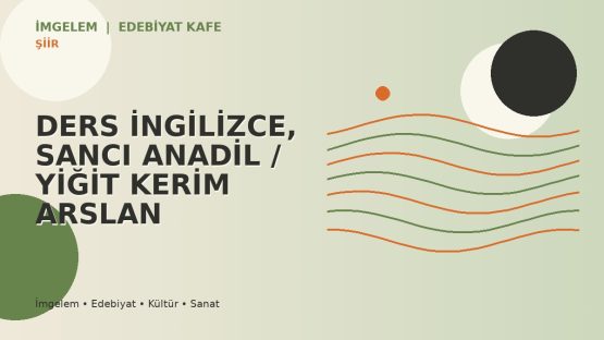 DERS İNGİLİZCE, SANCI ANADİL / YİĞİT KERİM ARSLAN