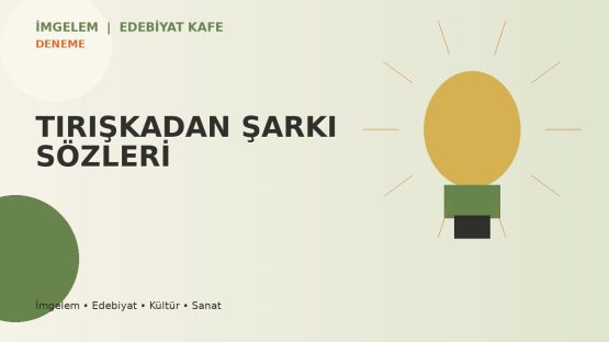 TIRIŞKADAN ŞARKI SÖZLERİ