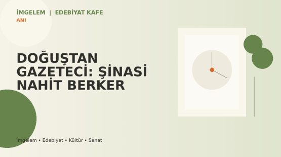 DOĞUŞTAN GAZETECİ: ŞİNASİ NAHİT BERKER
