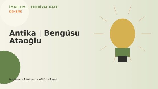Antika | Bengüsu Ataoğlu