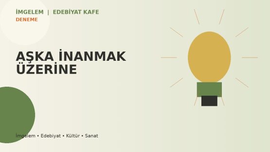 AŞKA İNANMAK ÜZERİNE