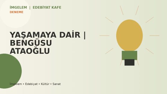YAŞAMAYA DAİR | BENGÜSU ATAOĞLU